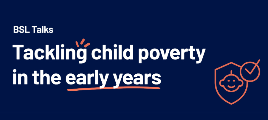 BSL Talks: Tackling Poverty In The Early Years | Brotherhood Of St ...